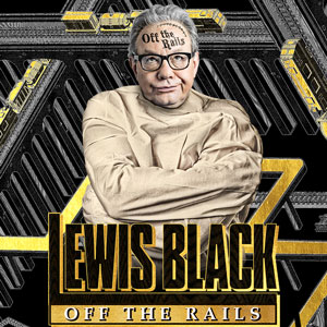 LEWIS BLACK: OFF THE RAILS