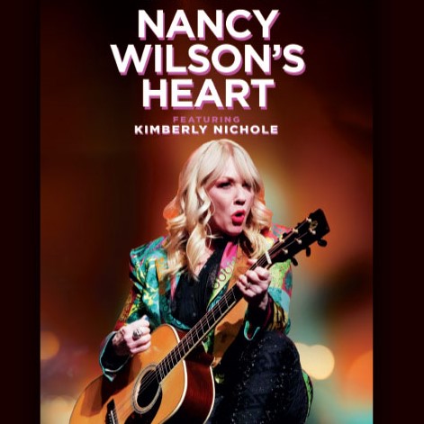 Nancy Wilson’s Heart featuring Kimberly Nichole 